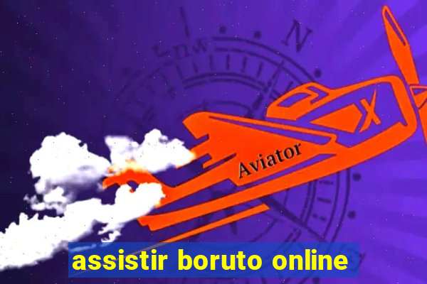 assistir boruto online